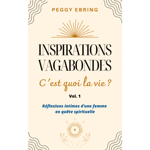 INSPIRATIONS VAGABONDES - C'est quoi la vie ?