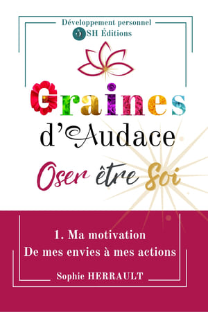 Graines d'audace T1 Ma motivation (Sophie HERRAULT)